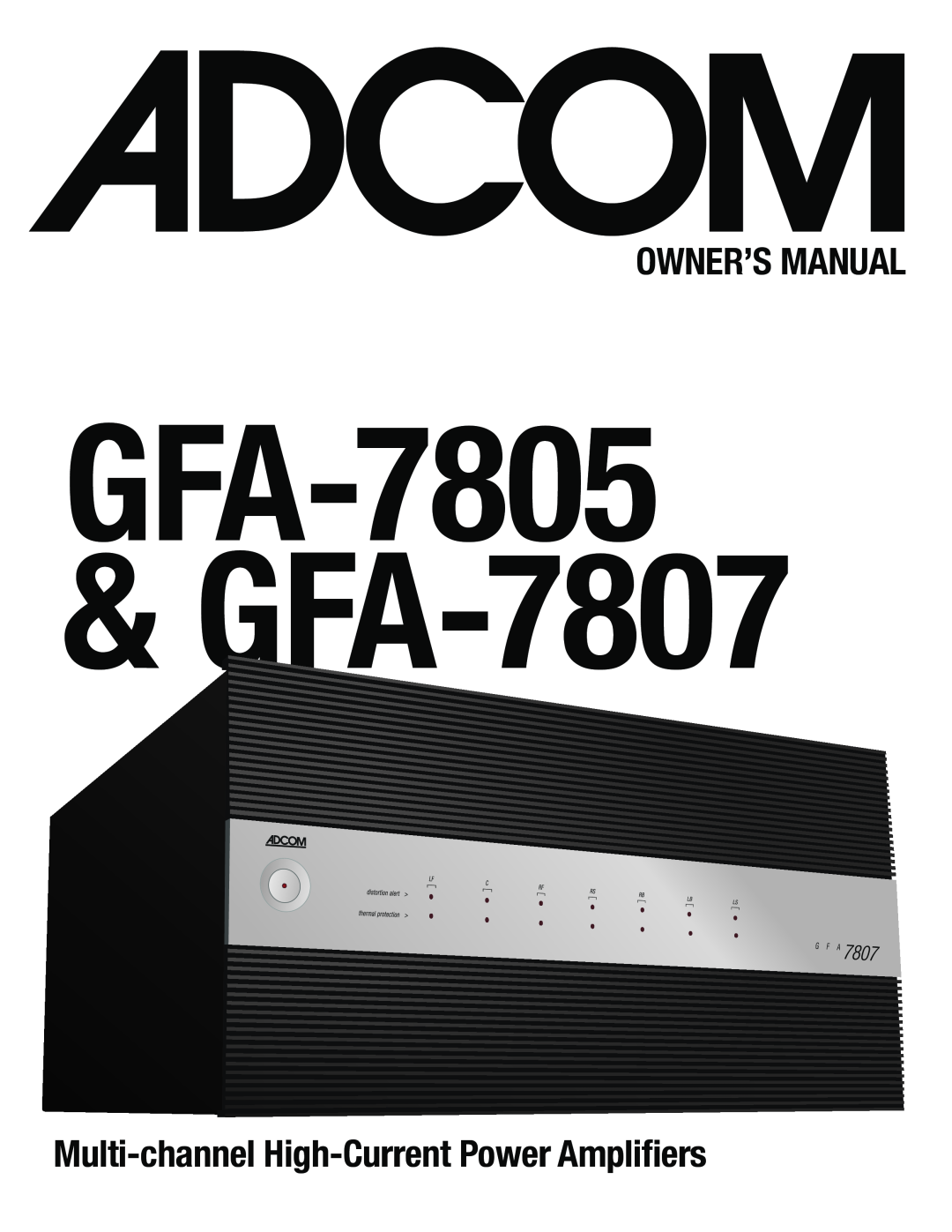 Adcom GFA7807 owner manual GFA-7805& GFA-7807, Multi-channel High-CurrentPower Amplifiers 