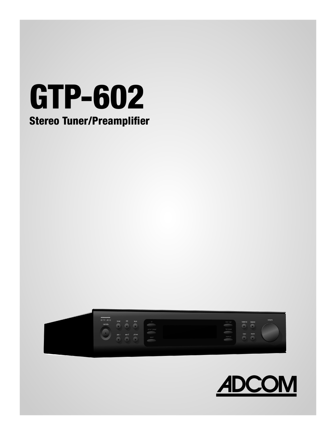 Adcom GTP-602 manual Stereo Tuner/Preamplifier 