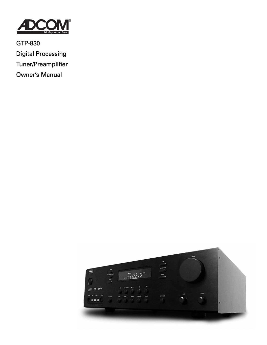 Adcom owner manual GTP-830 Digital Processing Tuner/Preamplifier 