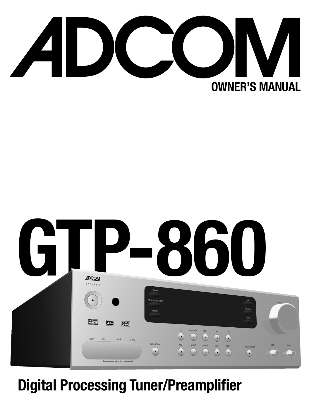 Adcom GTP-860 owner manual Digital Processing Tuner/Preamplifier, Owner’S Manual, mute/high blend, tape monitor, video 