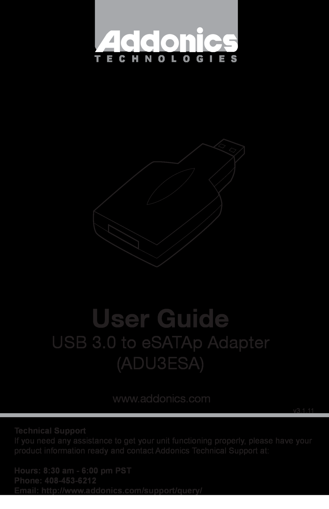 Addonics Technologies manual User Guide, USB 3.0 to eSATAp Adapter ADU3ESA, T E C H N O L O G I E S, Technical Support 