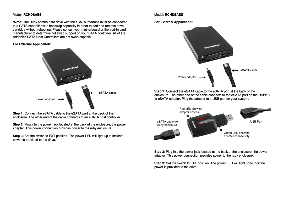 Addonics Technologies Model RCHDSAES, Model RCHDSAEU For External Application, eSATA cable Power adapter, USB Port 