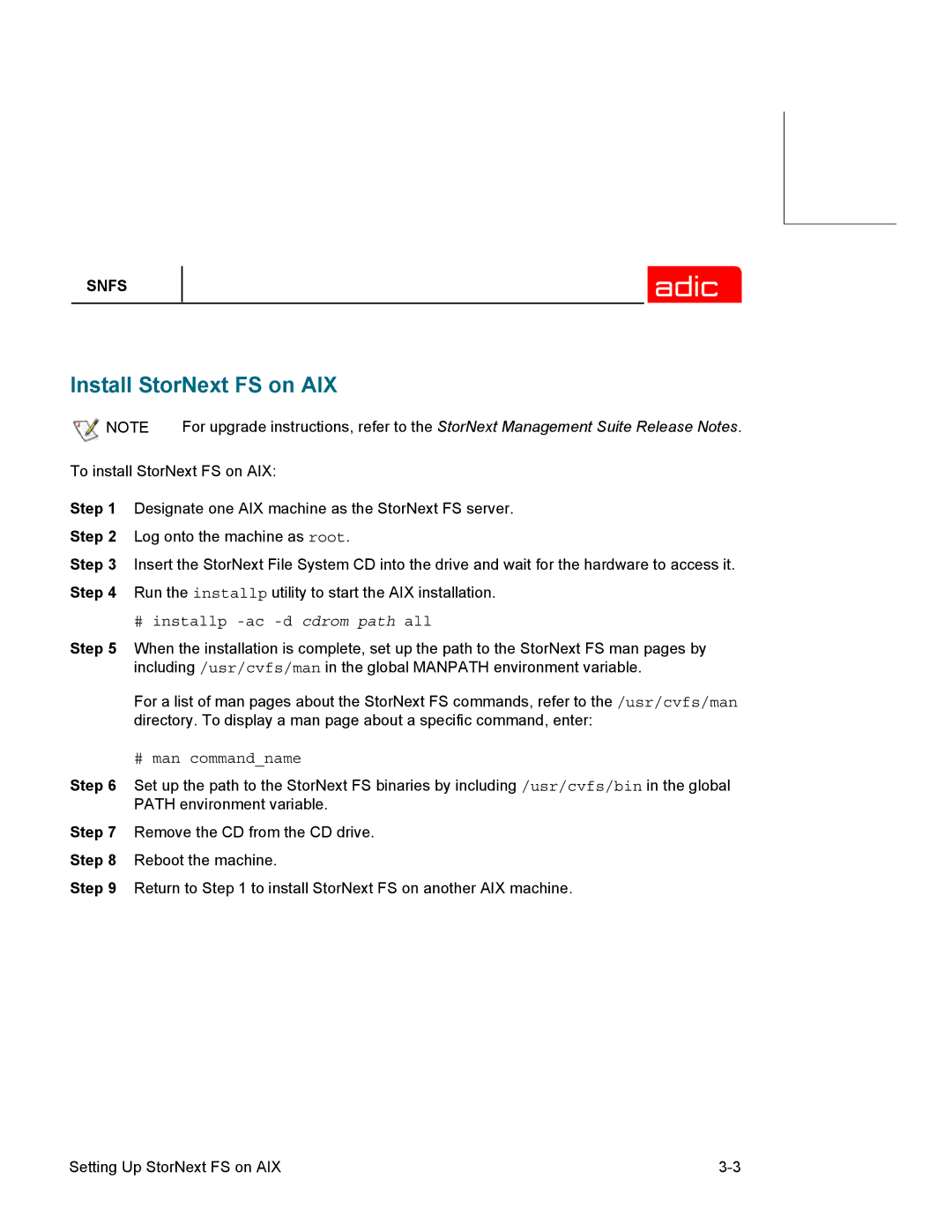 ADIC 2.2 manual Install StorNext FS on AIX, # installp -ac -d cdrom path all, # man commandname 