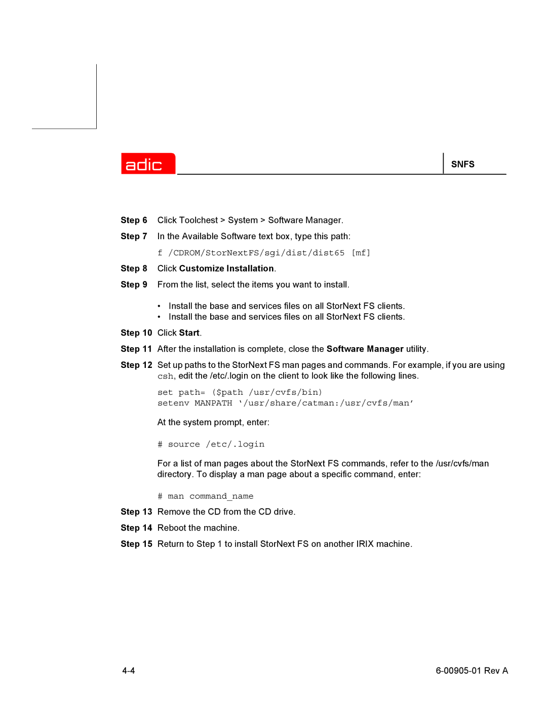 ADIC 2.2 manual CDROM/StorNextFS/sgi/dist/dist65 mf, Set path= $path /usr/cvfs/bin, # source /etc/.login 