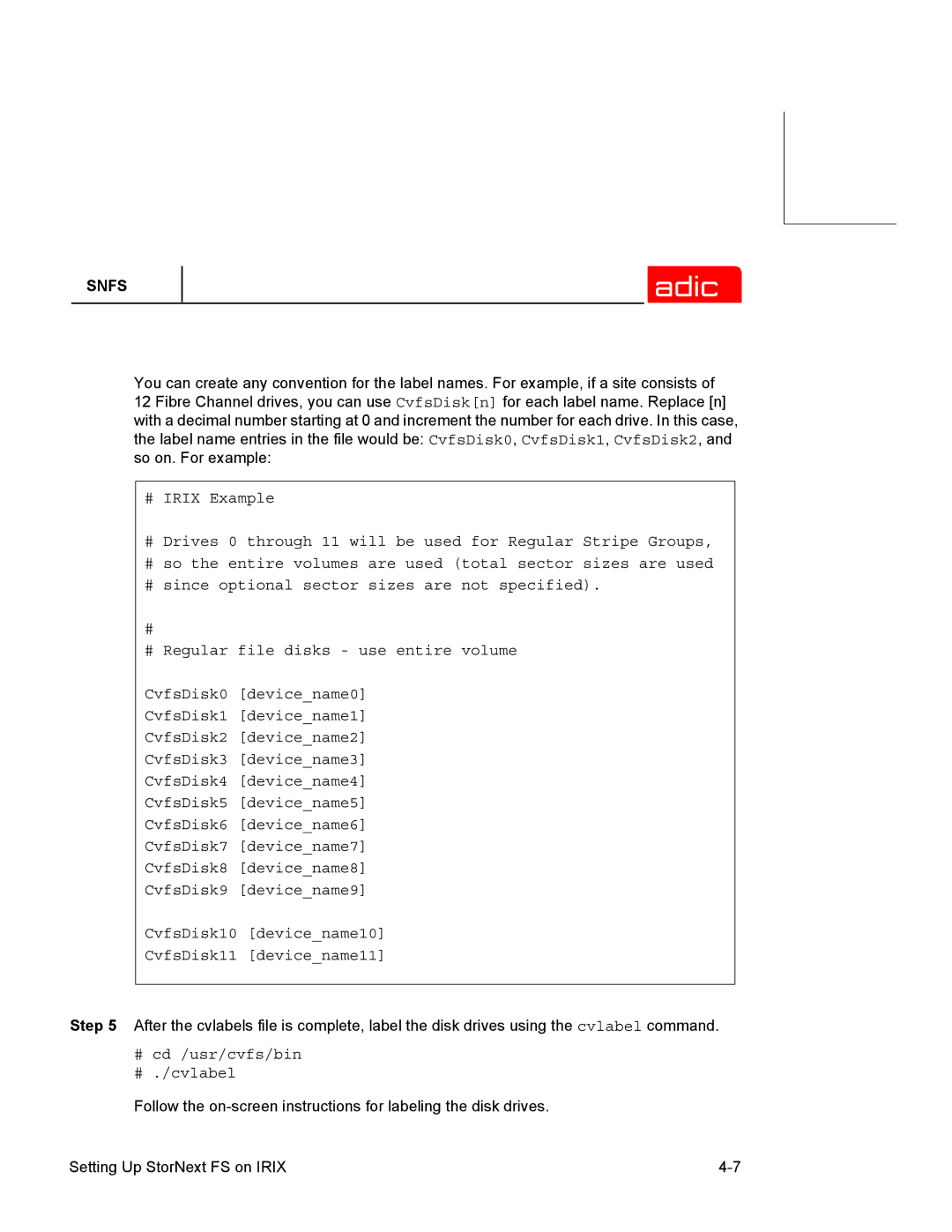 ADIC 2.2 manual # cd /usr/cvfs/bin # ./cvlabel 