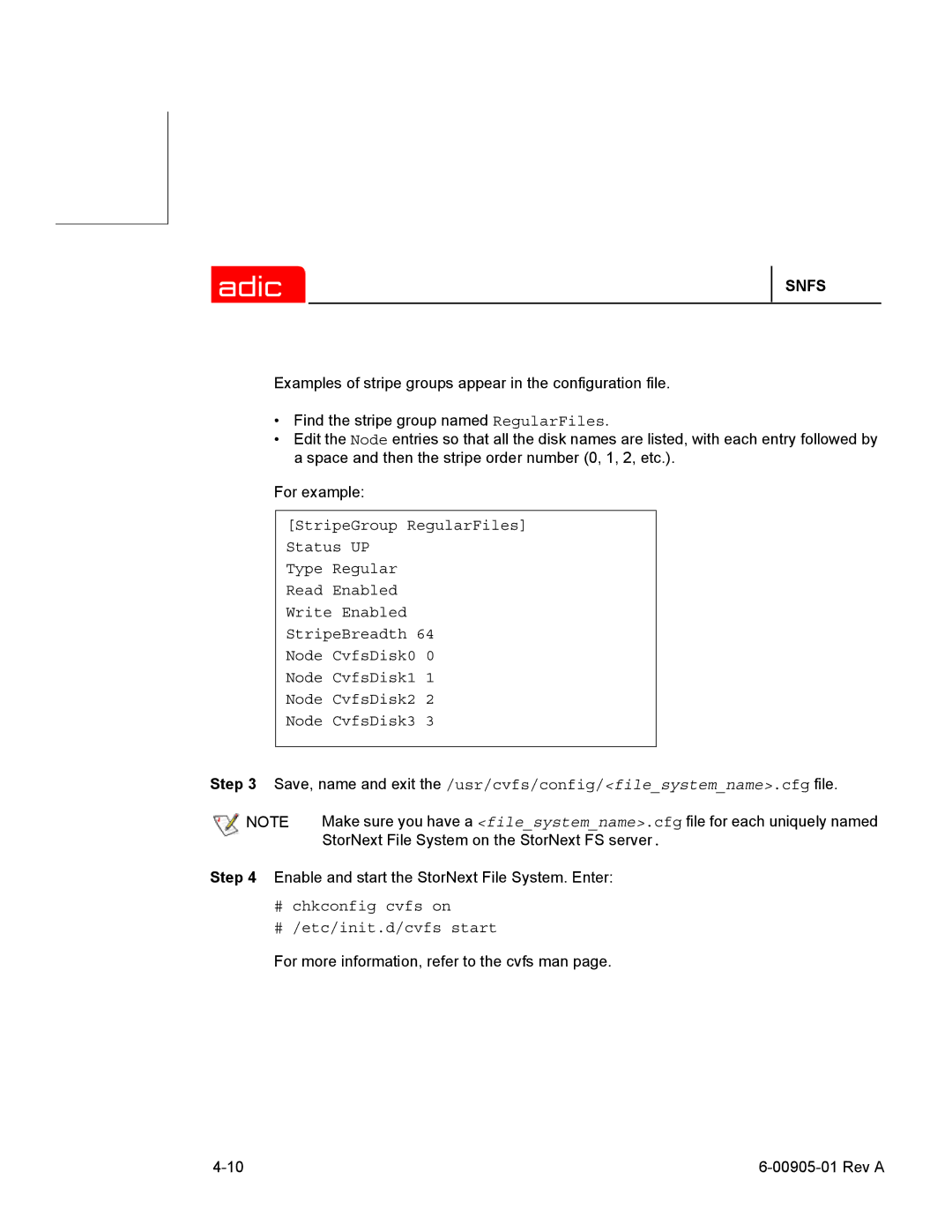 ADIC 2.2 manual # chkconfig cvfs on # /etc/init.d/cvfs start 