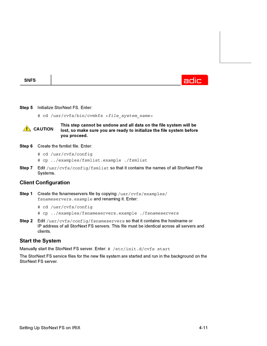 ADIC 2.2 manual Client Configuration, # cd /usr/cvfs/bin/cvmkfs filesystemname 