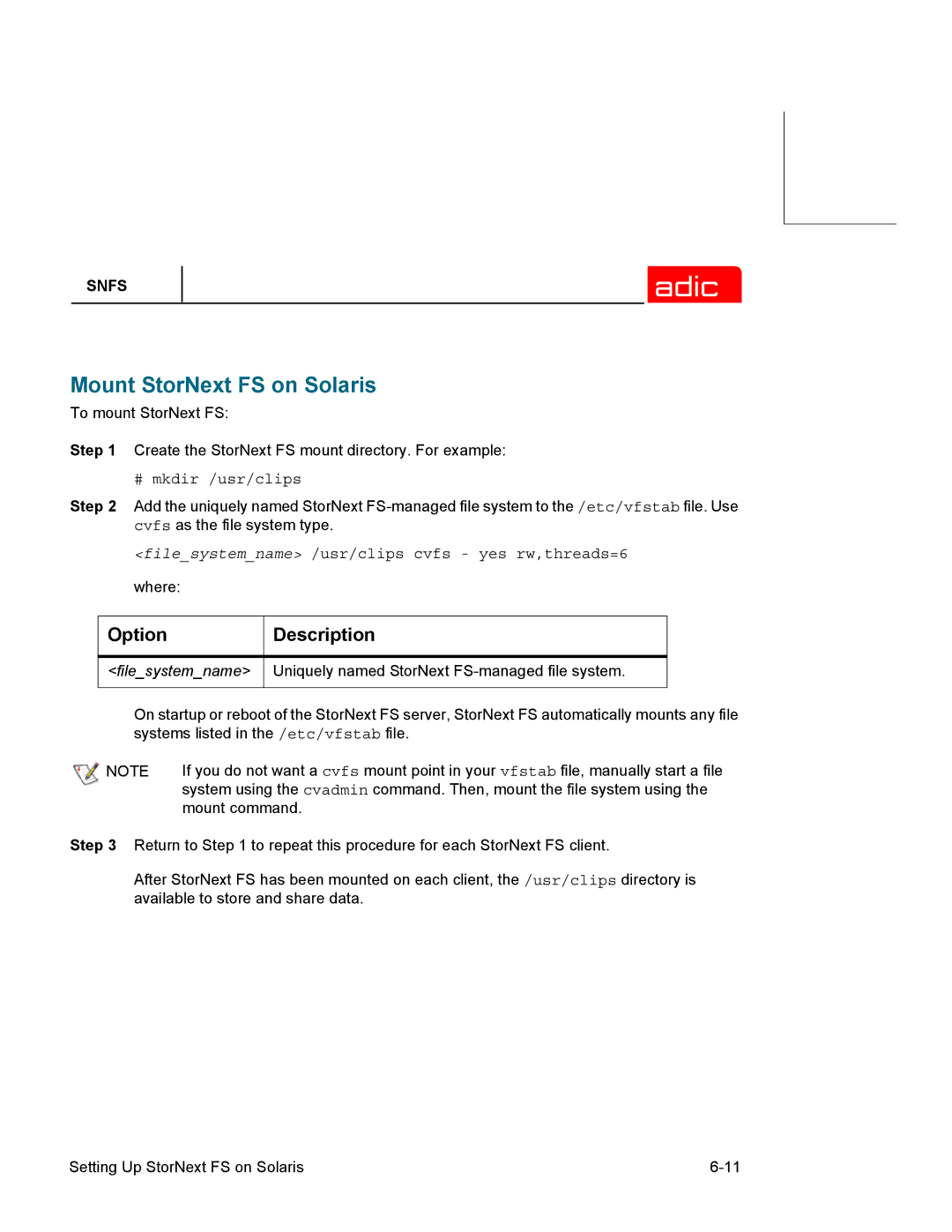 ADIC 2.2 manual Mount StorNext FS on Solaris, Filesystemname /usr/clips cvfs yes rw,threads=6 