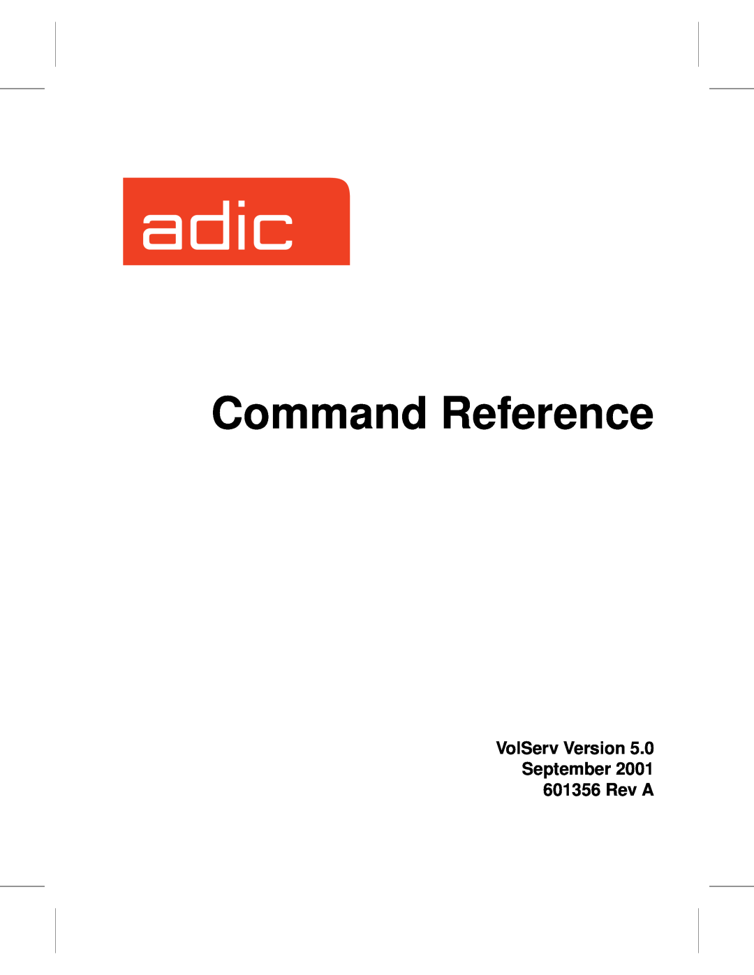 ADIC manual VolServ Version September 601356 Rev A, Command Reference 