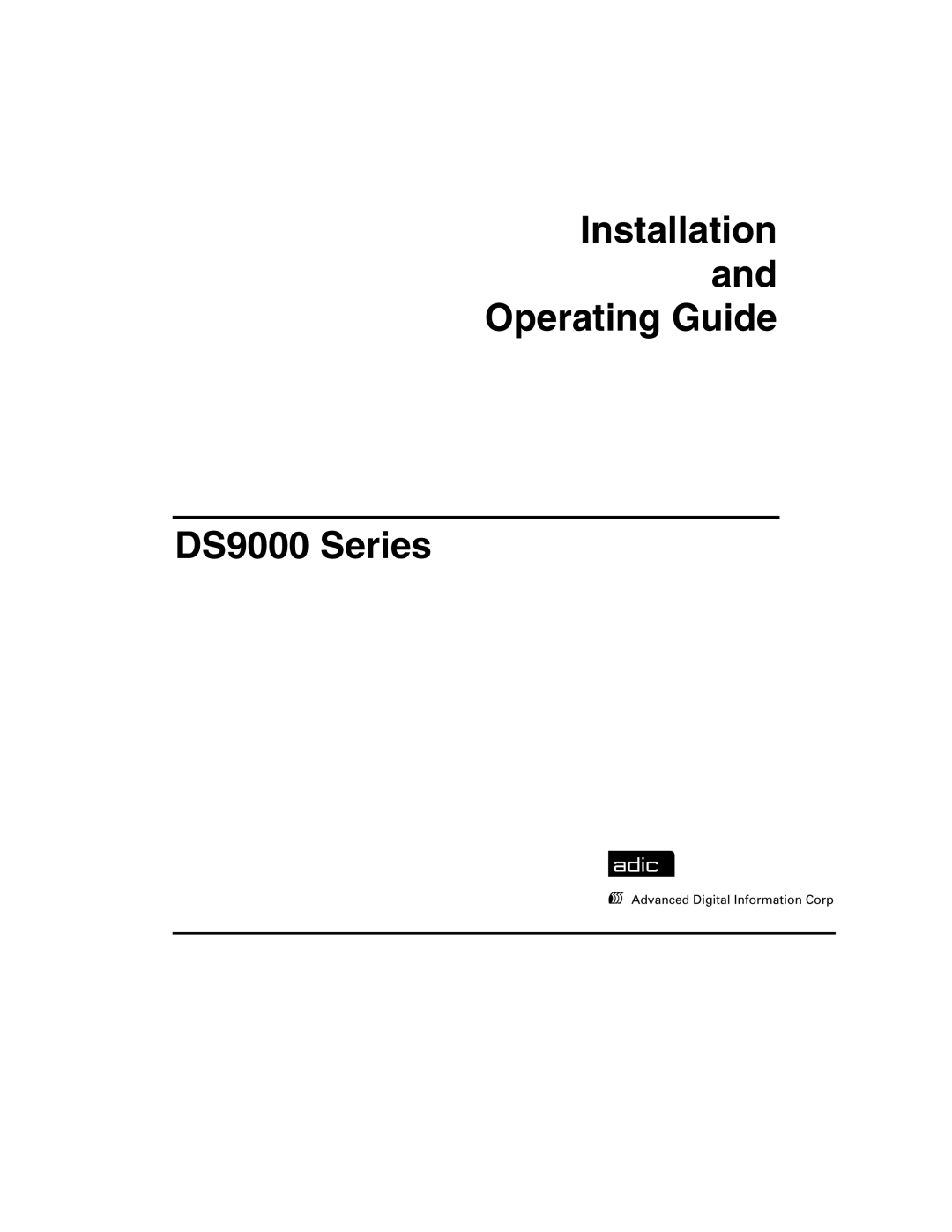 ADIC manual Installation Operating Guide DS9000 Series 