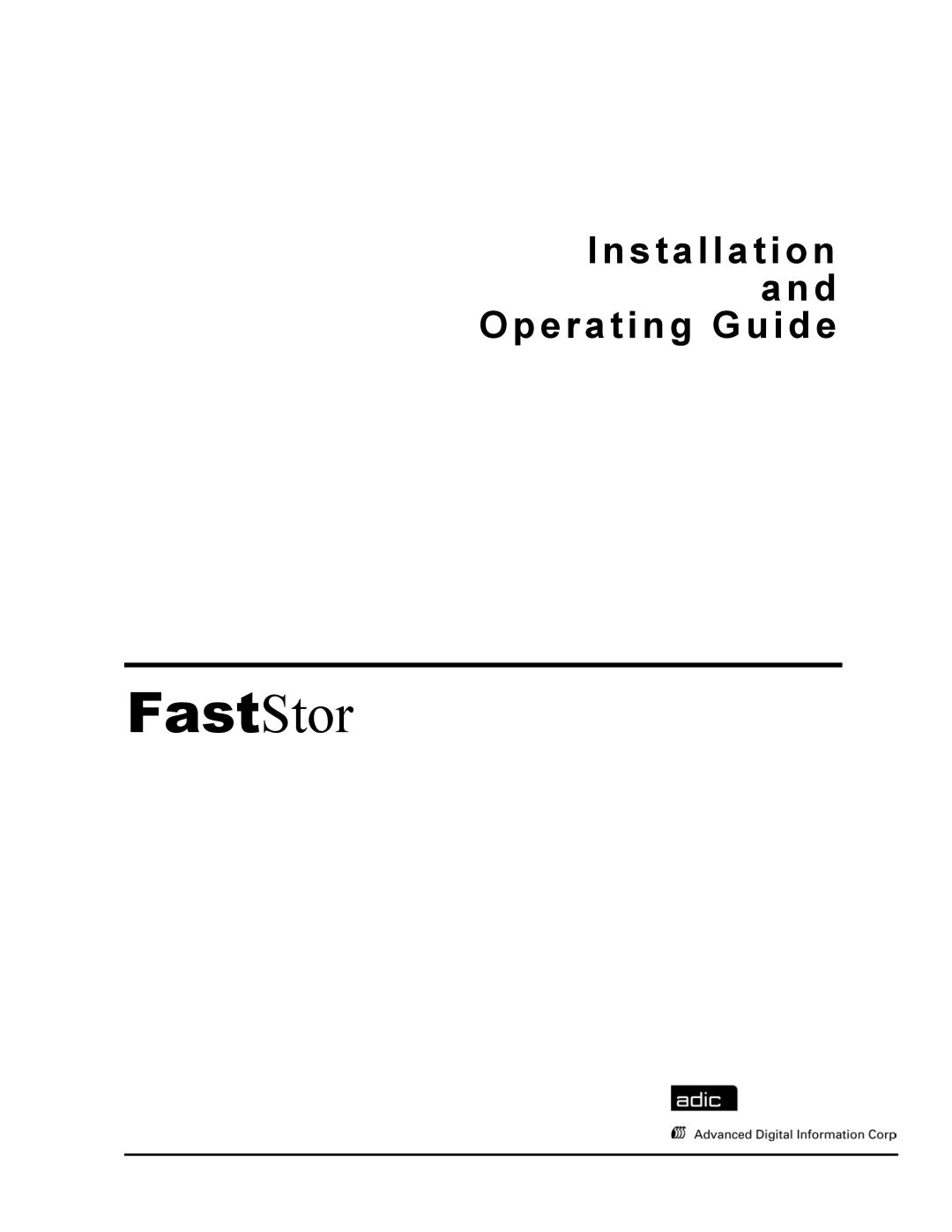 ADIC FastStor Mass Storage Device manual Installation Operating Guide 