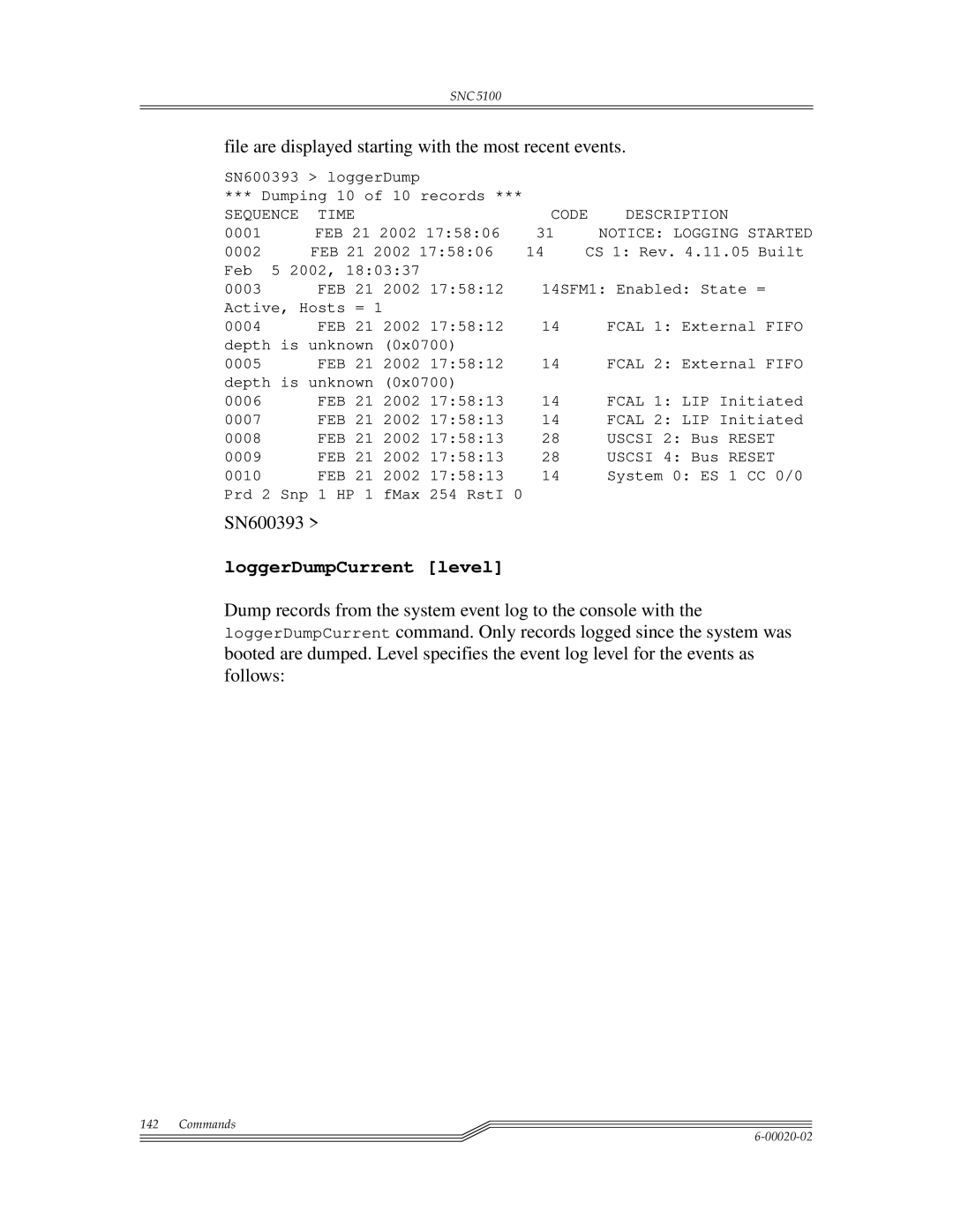 ADIC Scalar 1000, SNC 5100 manual File are displayed starting with the most recent events, SN600393, LoggerDumpCurrent level 