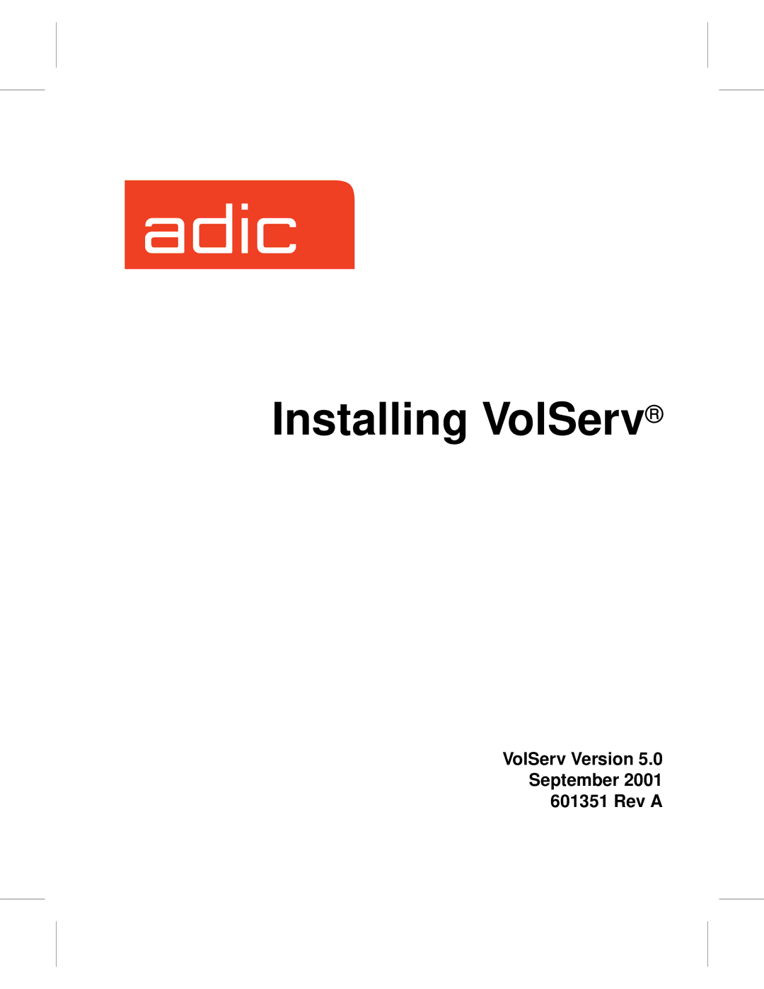 ADIC Version 5.0 manual Installing VolServ, VolServ Version September Rev a 