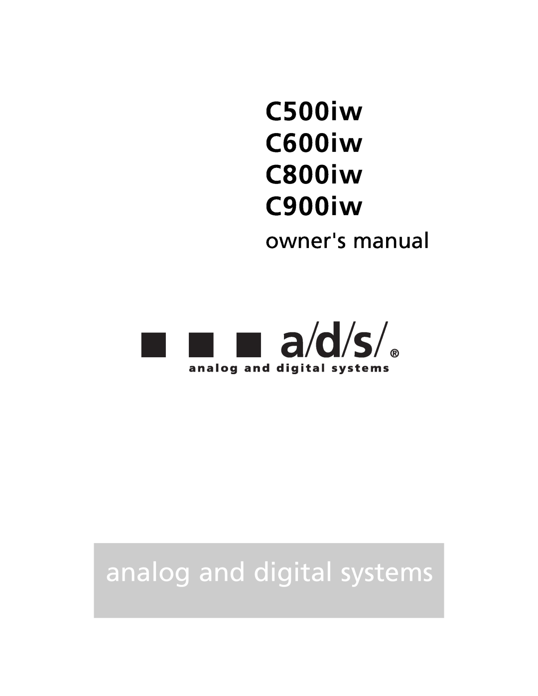 a/d/s/ owner manual C500iw C600iw C800iw C900iw, analog and digital systems 