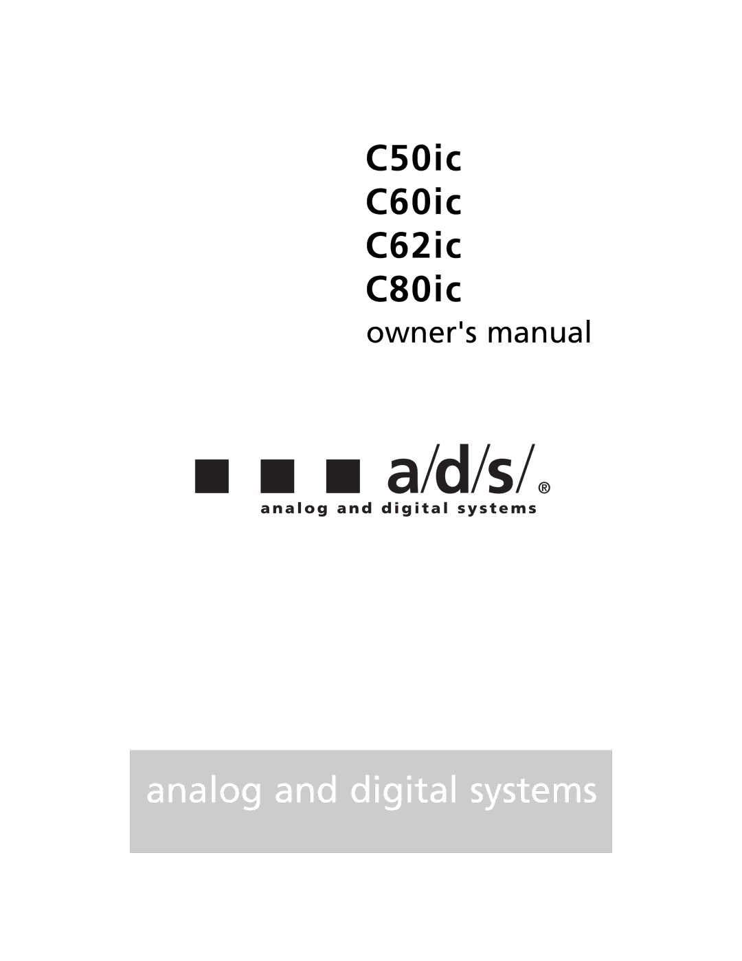 a/d/s/ owner manual C50ic C60ic C62ic C80ic 