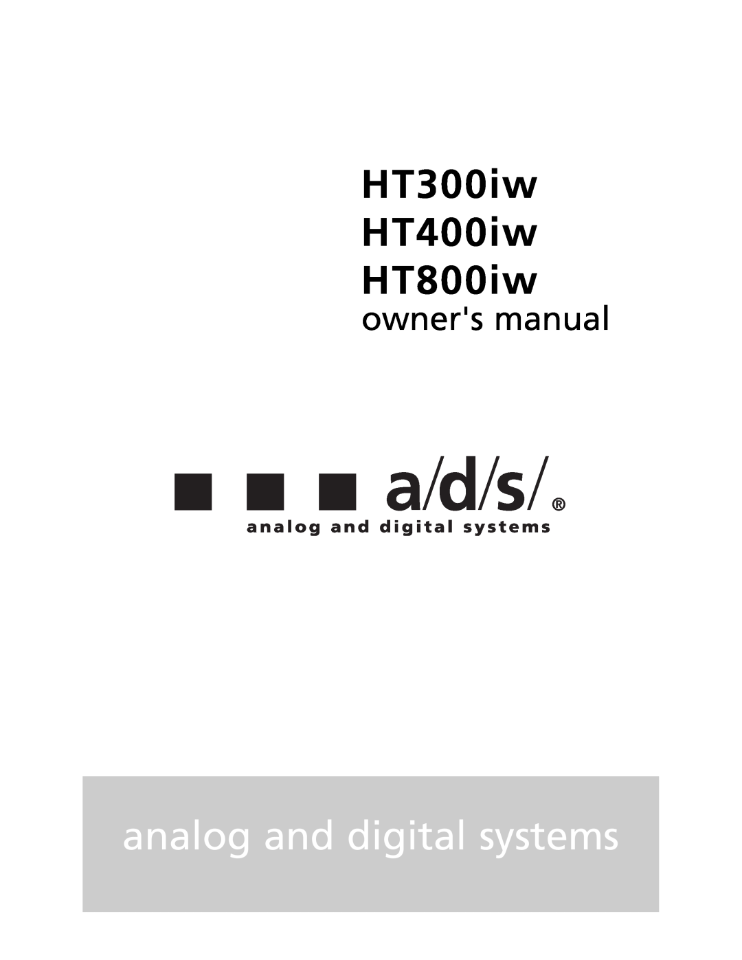a/d/s/ HT800IW owner manual analog and digital systems, HT300iw HT400iw HT800iw 
