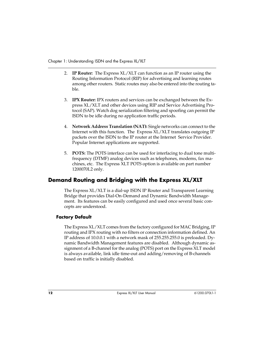 ADTRAN 1200070L1, 1200070L2 user manual Demand Routing and Bridging with the Express XL/XLT, Factory Default 