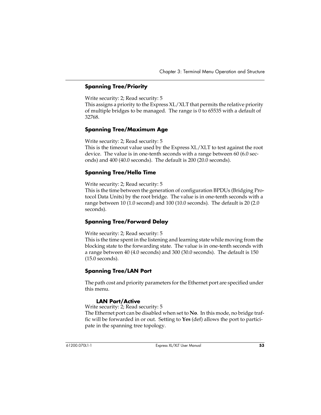 ADTRAN 1200070L2 Spanning Tree/Priority, Spanning Tree/Maximum Age, Spanning Tree/Hello Time, Spanning Tree/Forward Delay 