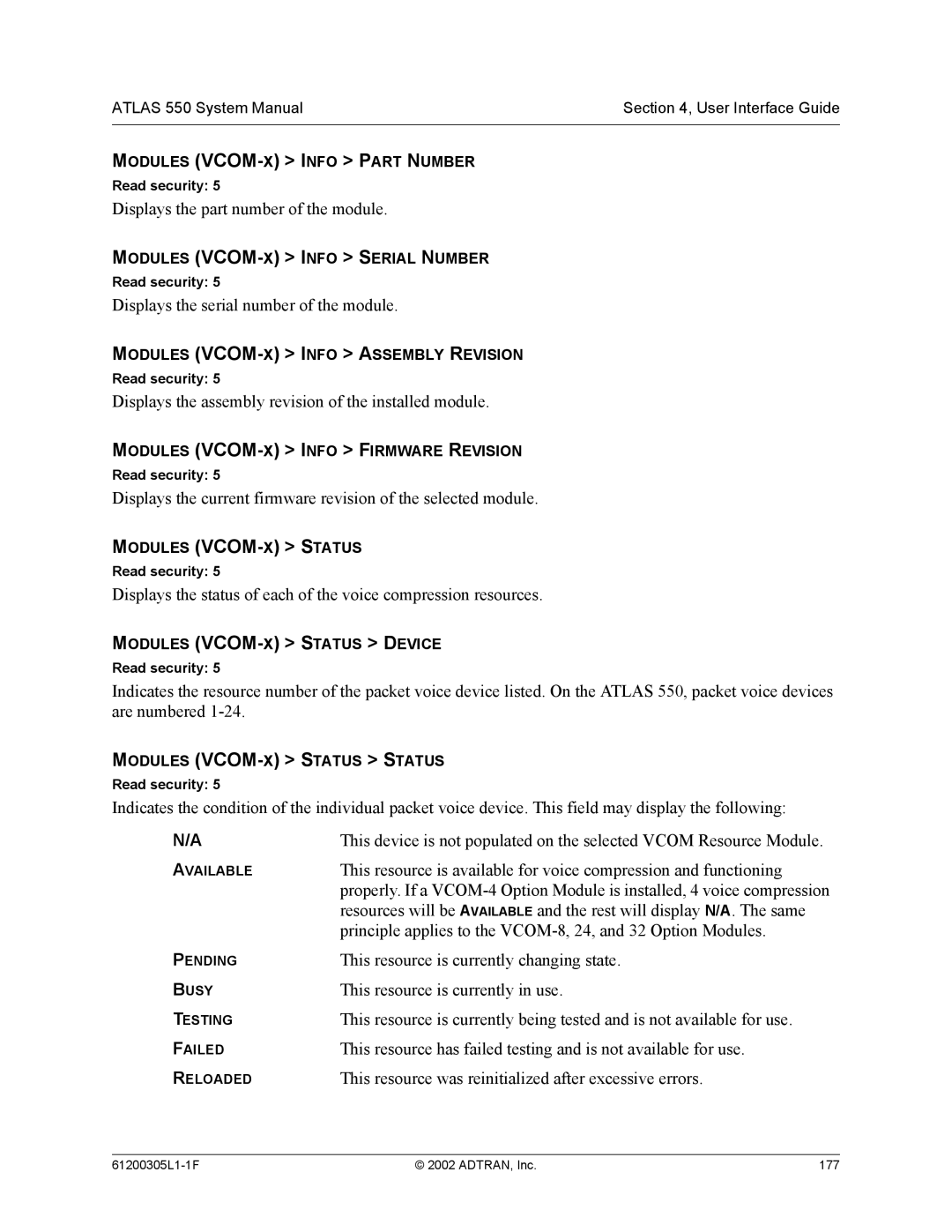 ADTRAN 1200305L1 Principle applies to the VCOM-8, 24, and 32 Option Modules, This resource is currently changing state 