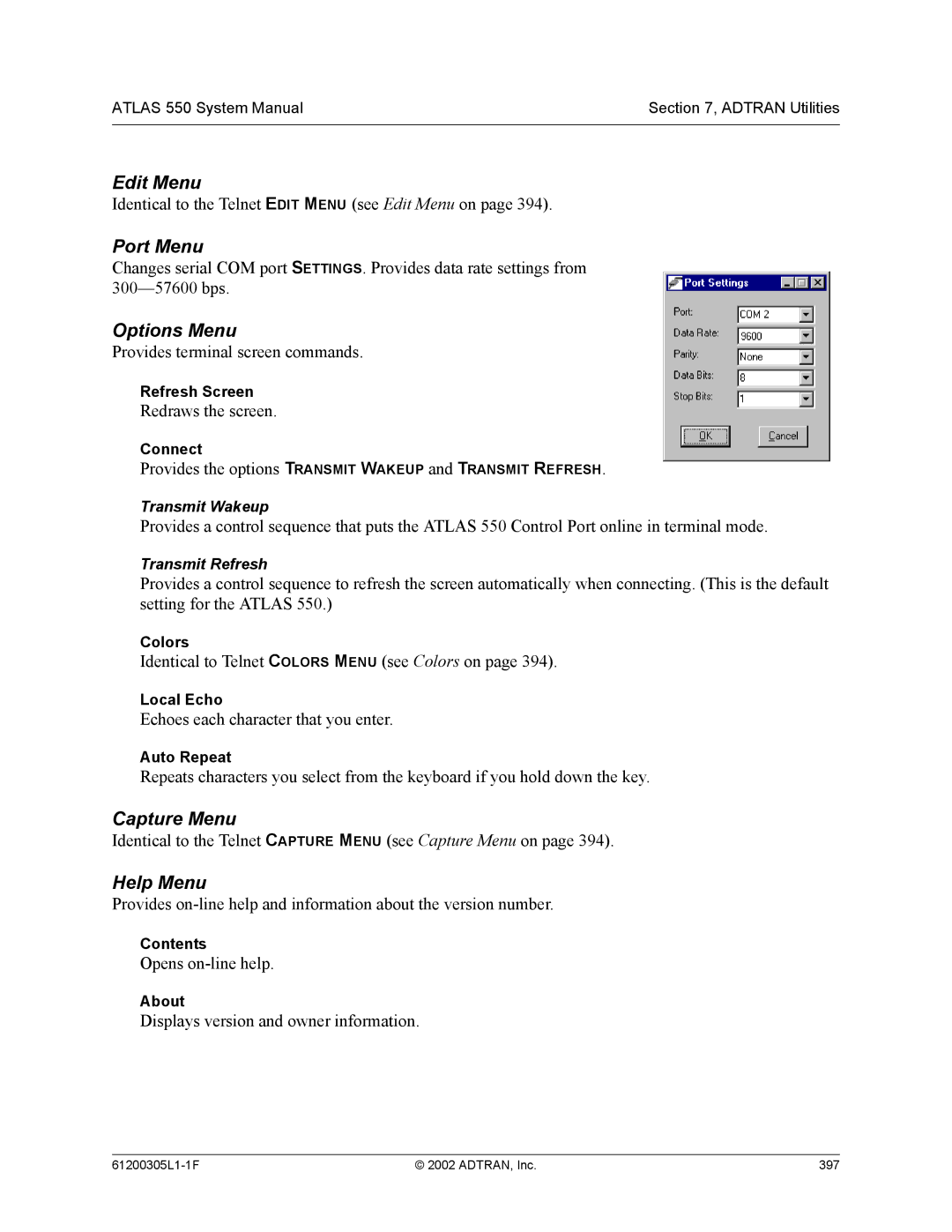 ADTRAN 1200305L1 Identical to the Telnet Edit Menu see Edit Menu on, Provides terminal screen commands, Redraws the screen 