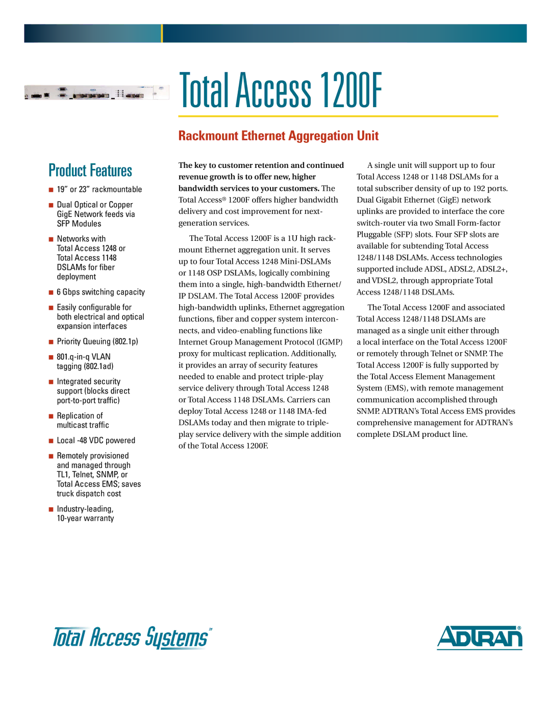 ADTRAN 1200F warranty 19 or 23 rackmountable, Gbps switching capacity, Priority Queuing 802.1p, Local -48 VDC powered 