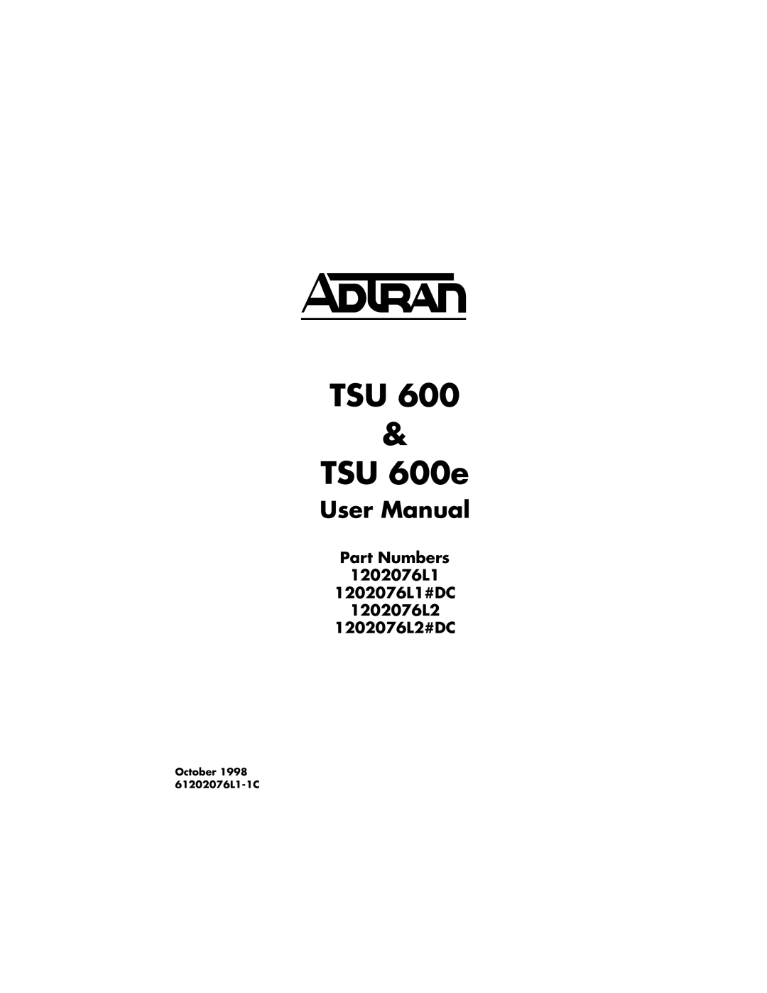 ADTRAN user manual TSU TSU 600e, Part Numbers 1202076L1 1202076L1#DC 1202076L2 1202076L2#DC 