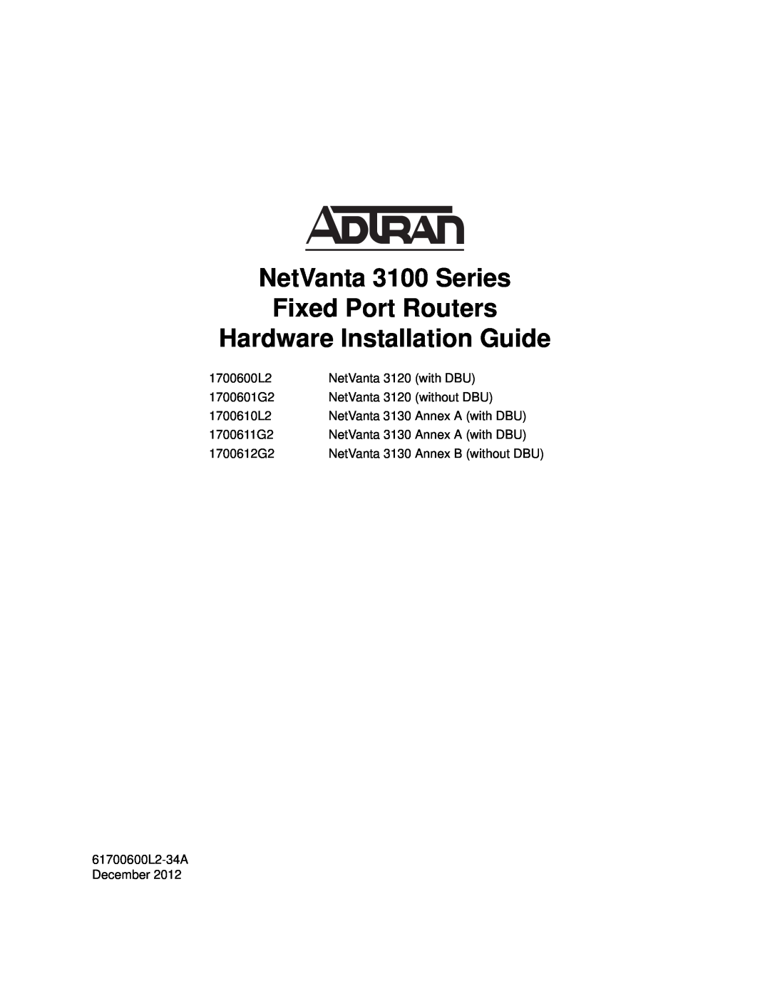 ADTRAN 1700600L2, 1700611G2, 1700601G2 manual NetVanta 3100 Series Fixed Port Routers Hardware Installation Guide 