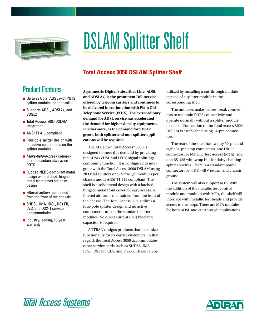 ADTRAN warranty Total Access 3050 DSLAM Splitter Shelf, Product Features, ANSI T1.413 compliant, Pots 
