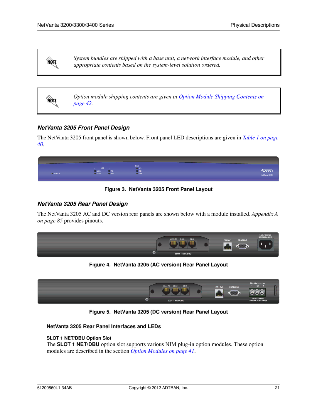ADTRAN 3448, 1202872L1, 1200821E1, 1202820G1, 1203870G1 NetVanta 3205 Front Panel Design, NetVanta 3205 Rear Panel Design 