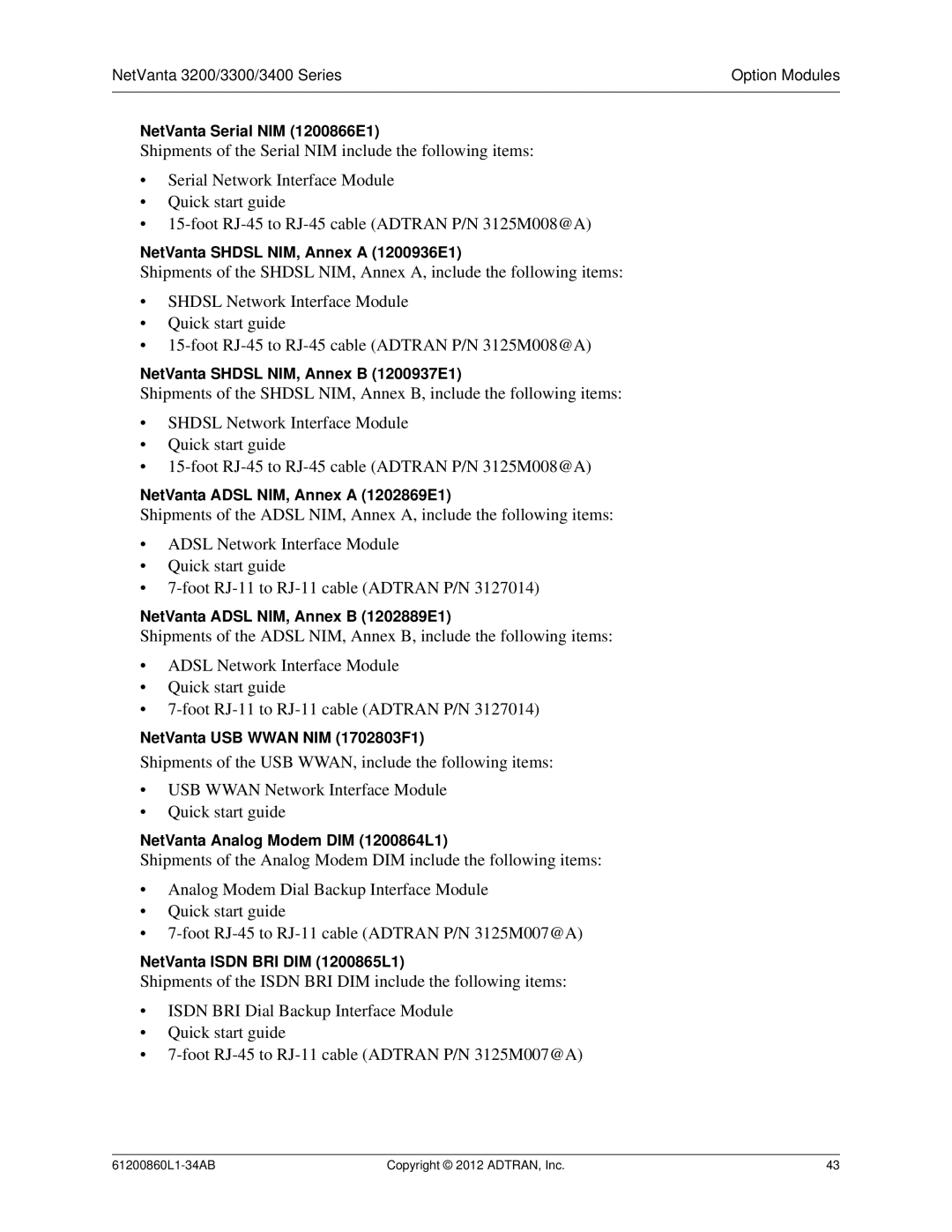 ADTRAN 1202872L1 NetVanta Serial NIM 1200866E1, NetVanta Shdsl NIM, Annex a 1200936E1, NetVanta USB Wwan NIM 1702803F1 