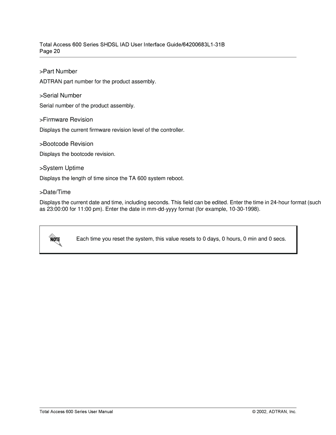 ADTRAN 600 Series user manual Part Number, Serial Number, Firmware Revision, Bootcode Revision, System Uptime, Date/Time 