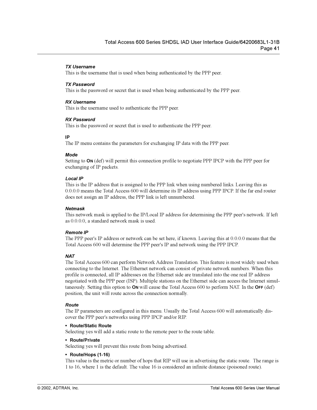 ADTRAN 600 Series user manual This is the username used to authenticate the PPP peer 