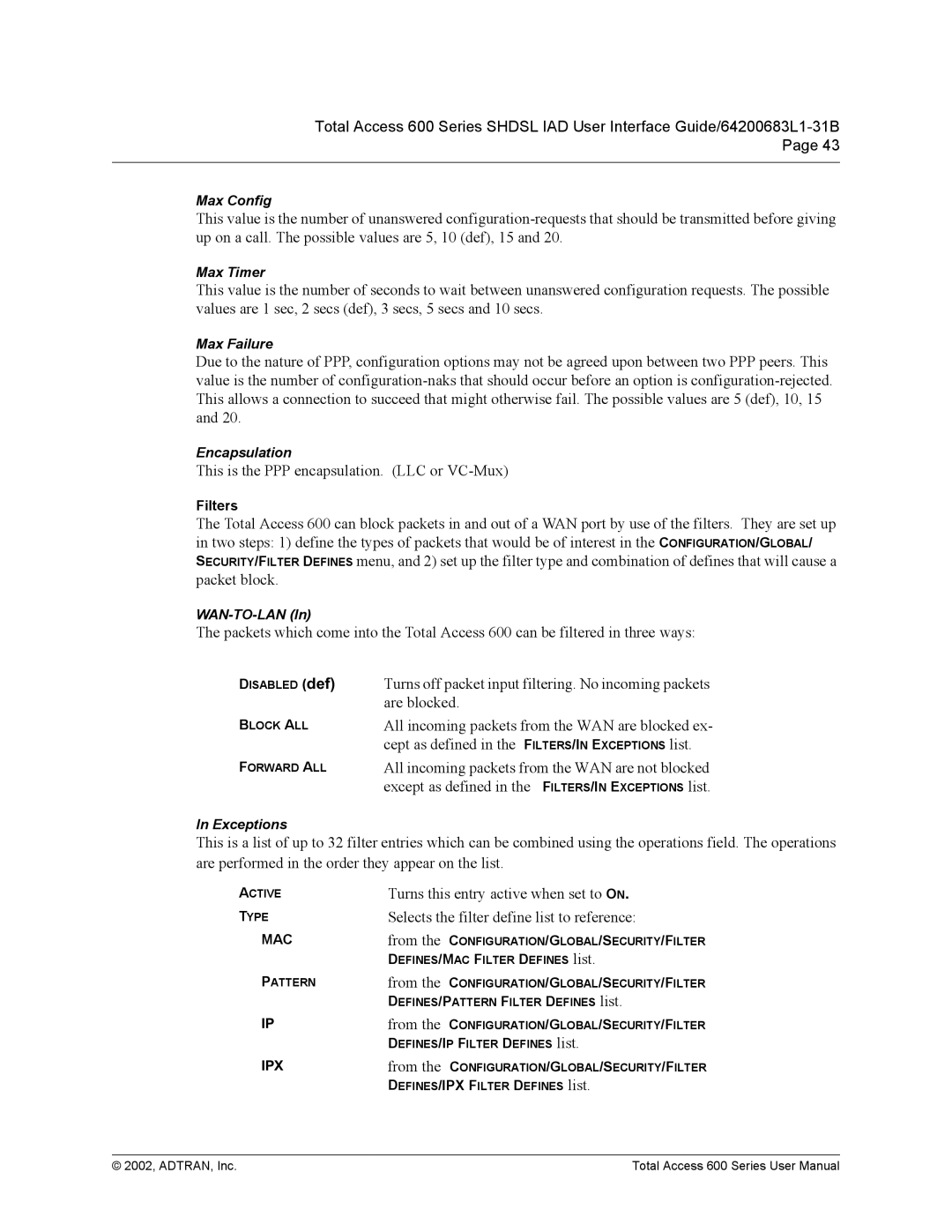 ADTRAN 600 Series user manual This is the PPP encapsulation. LLC or VC-Mux 