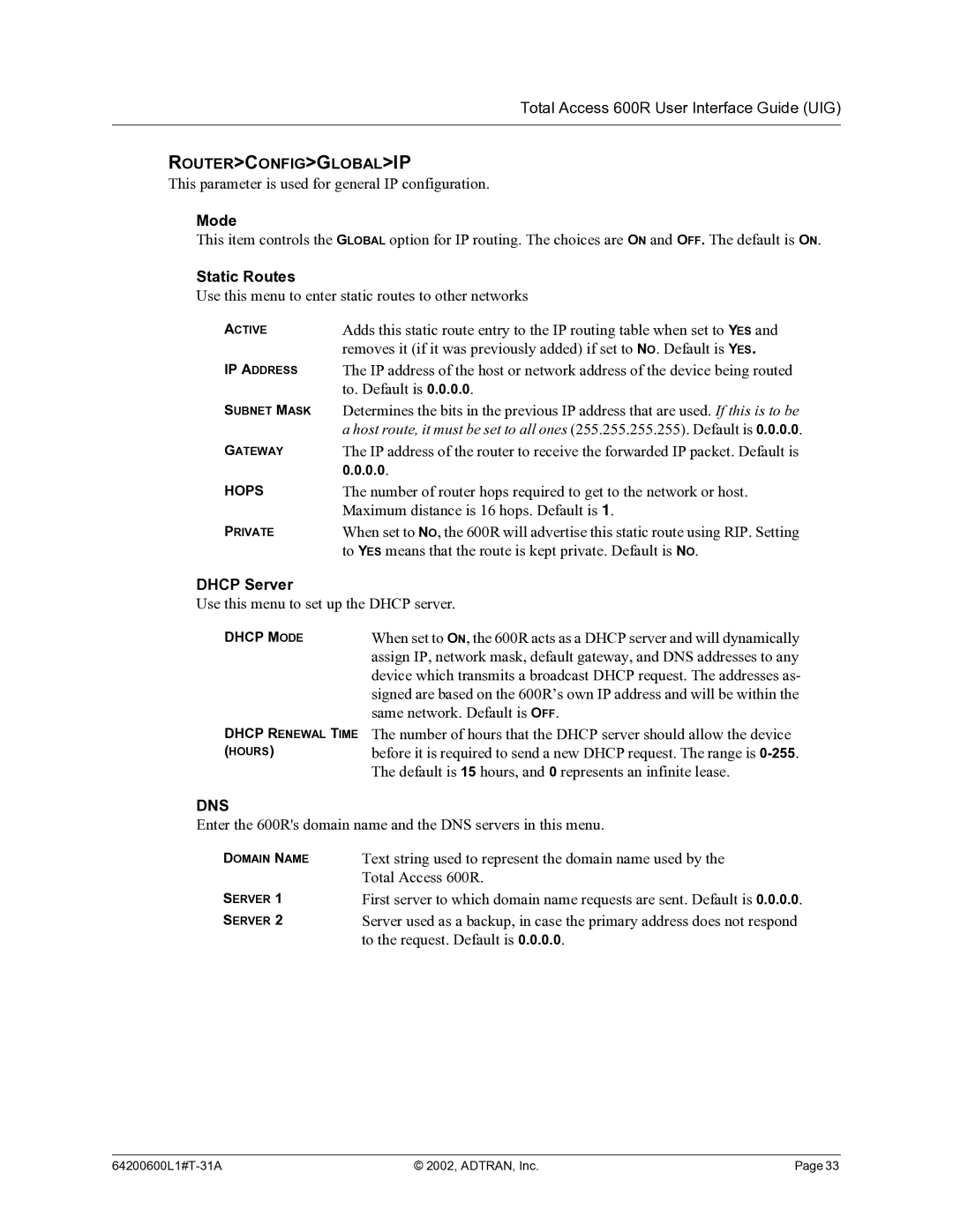 ADTRAN 600R manual Routerconfigglobalip, Mode, Static Routes, Dhcp Server, Dns 