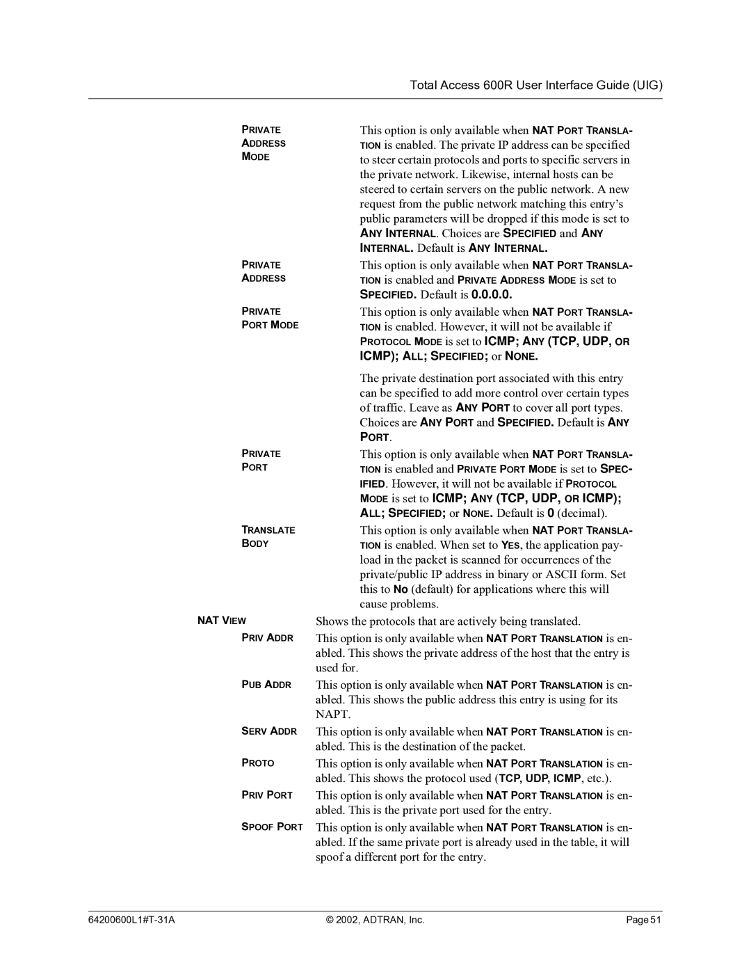 ADTRAN 600R manual Choices are ANY Port and SPECIFIED. Default is ANY Port 