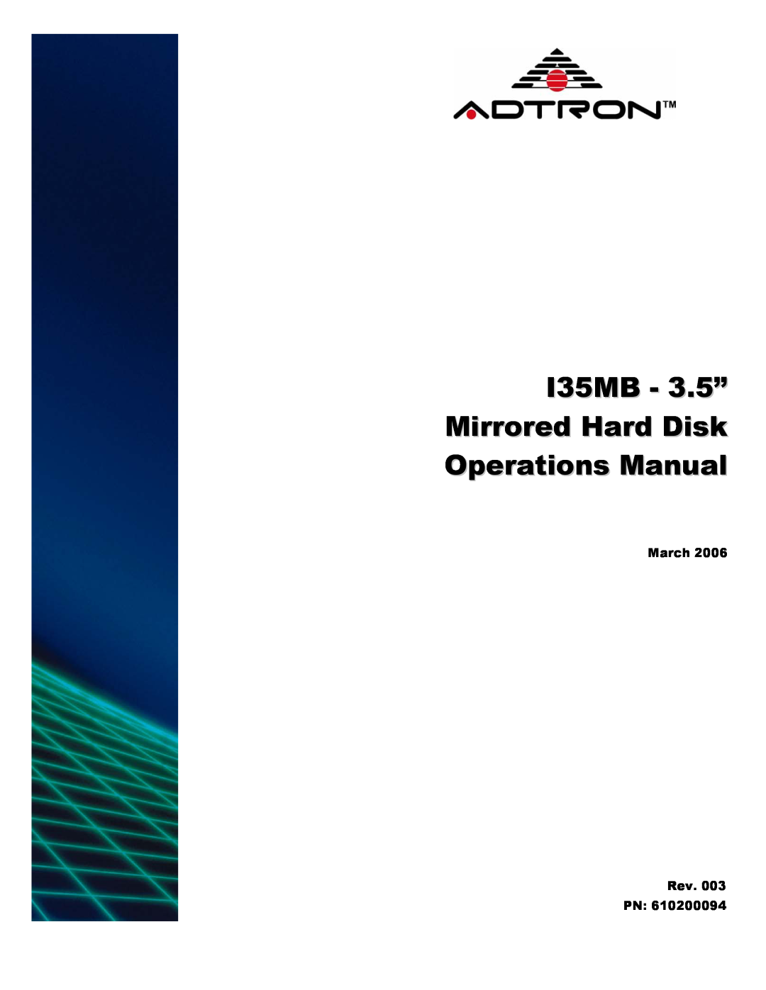 ADTRAN 610200094 manual March Rev. PN, I35MB - 3.5” Mirrored Hard Disk Operations Manual 