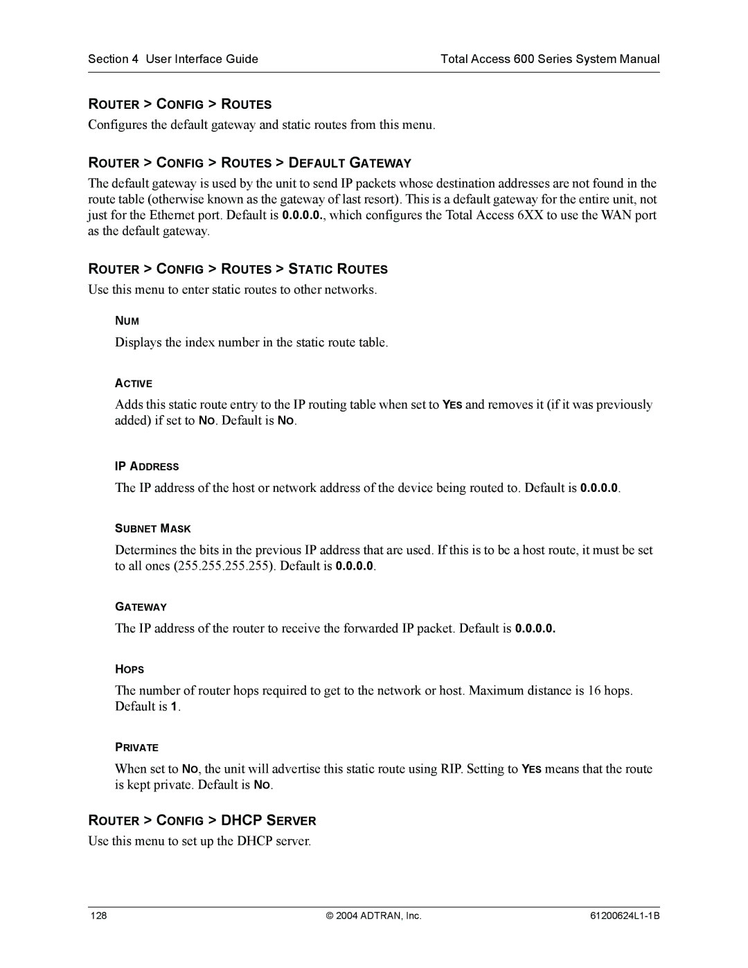 ADTRAN 612 Use this menu to enter static routes to other networks, Displays the index number in the static route table 