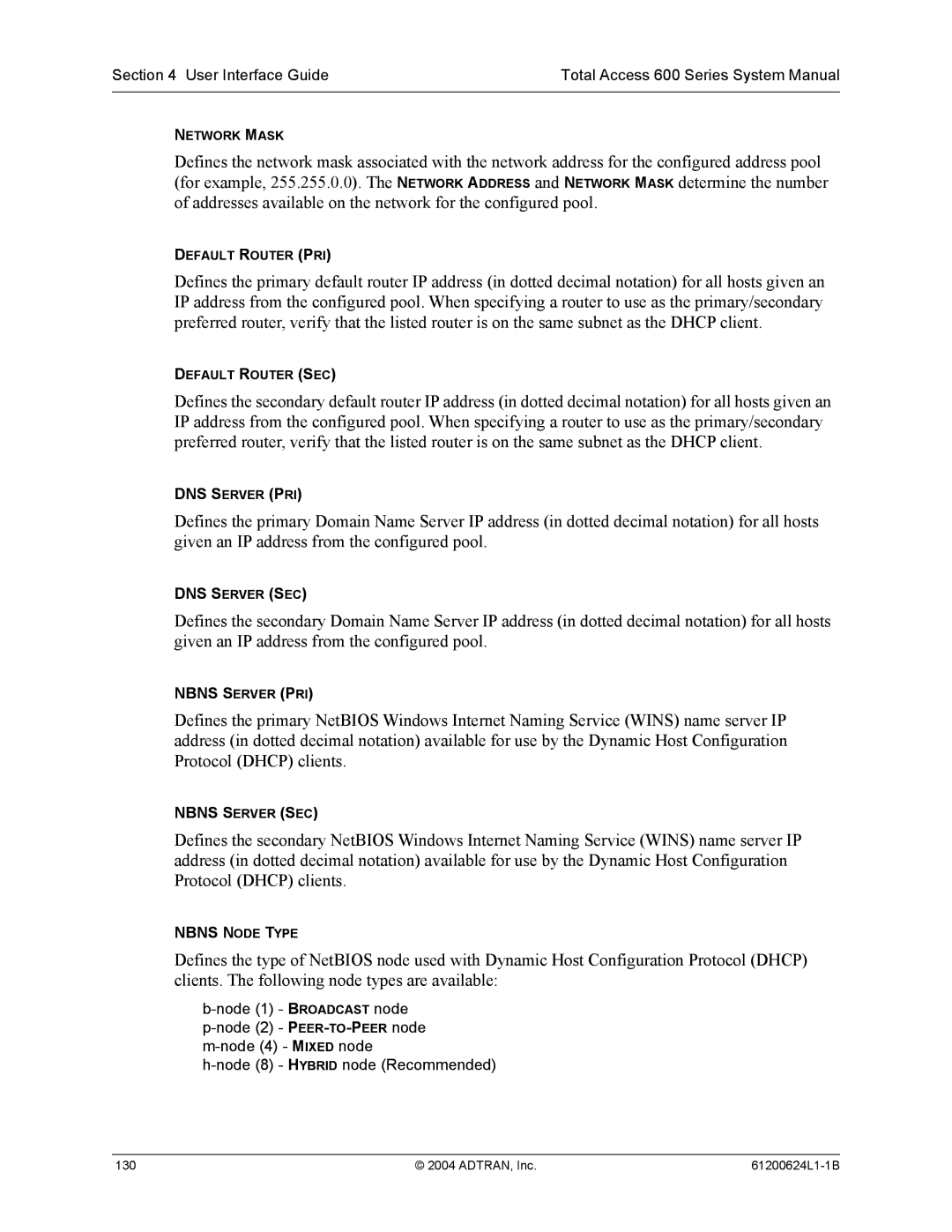 ADTRAN 606, 612, 616, 624, 604 system manual DNS Server PRI, DNS Server SEC, Nbns Server PRI, Nbns Server SEC, Nbns Node Type 