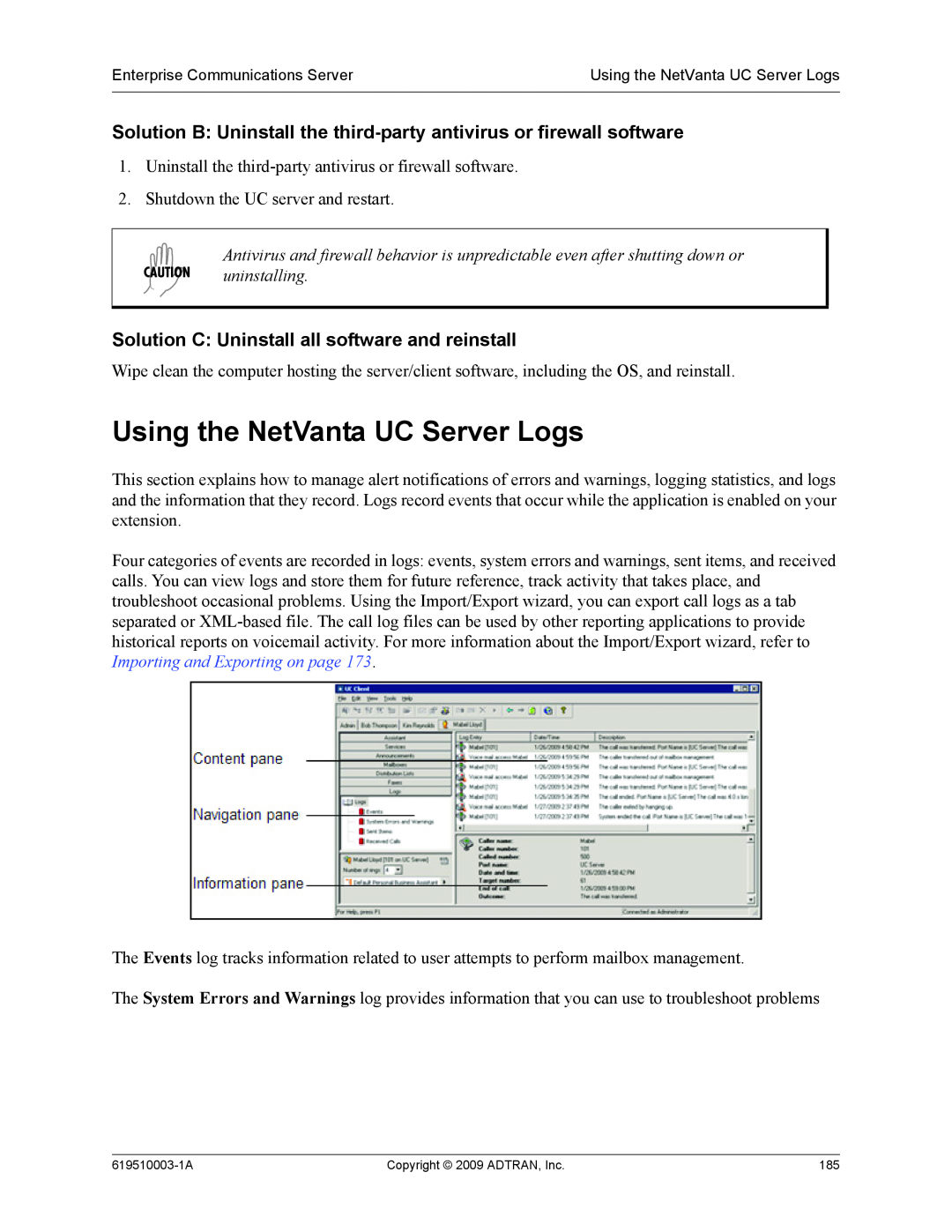 ADTRAN 619510003-1A Using the NetVanta UC Server Logs, Solution B Uninstall the third-party antivirus or firewall software 
