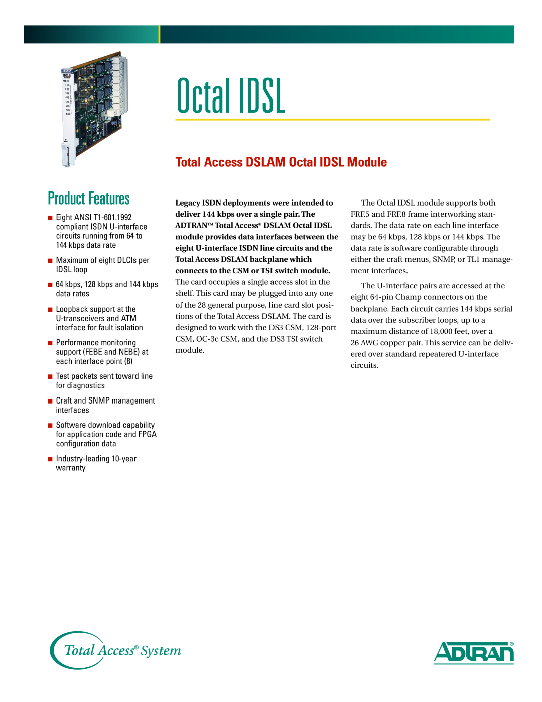 ADTRAN warranty Total Access DSLAM Octal IDSL Module, Product Features, Maximum of eight DLCIs per IDSL loop 