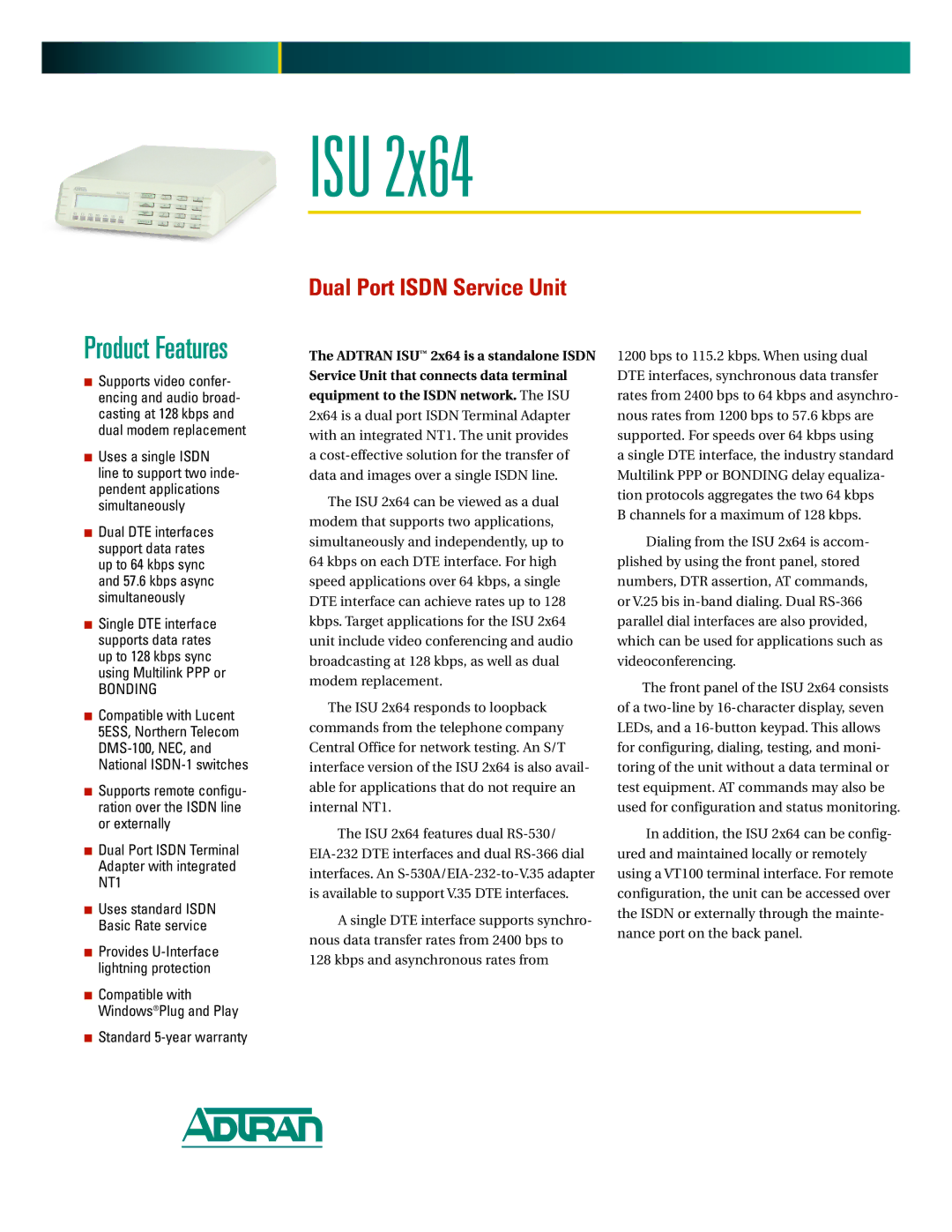 ADTRAN ISU 2X64 warranty Uses a single Isdn, Standard 5-year warranty 