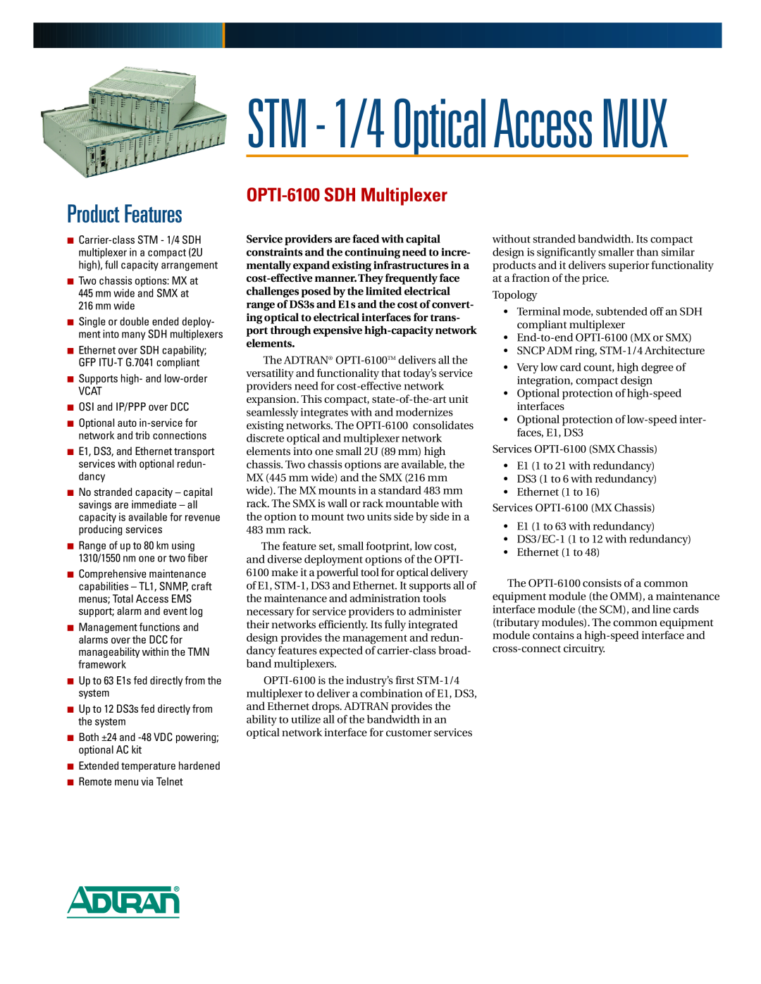 ADTRAN manual OPTI-6100 SDH Multiplexer, STM - 1/4 Optical Access MUX, OPTI-6100 is the industry’s first STM-1/4 