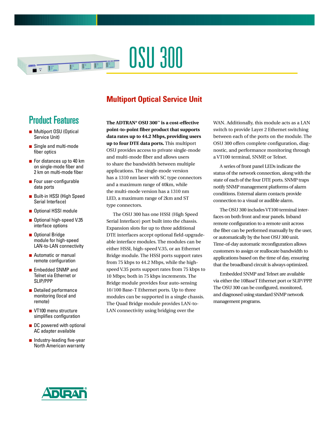 ADTRAN OSU 300 warranty Product Features, Multiport Optical Service Unit, Optional high-speed V.35 interface options 