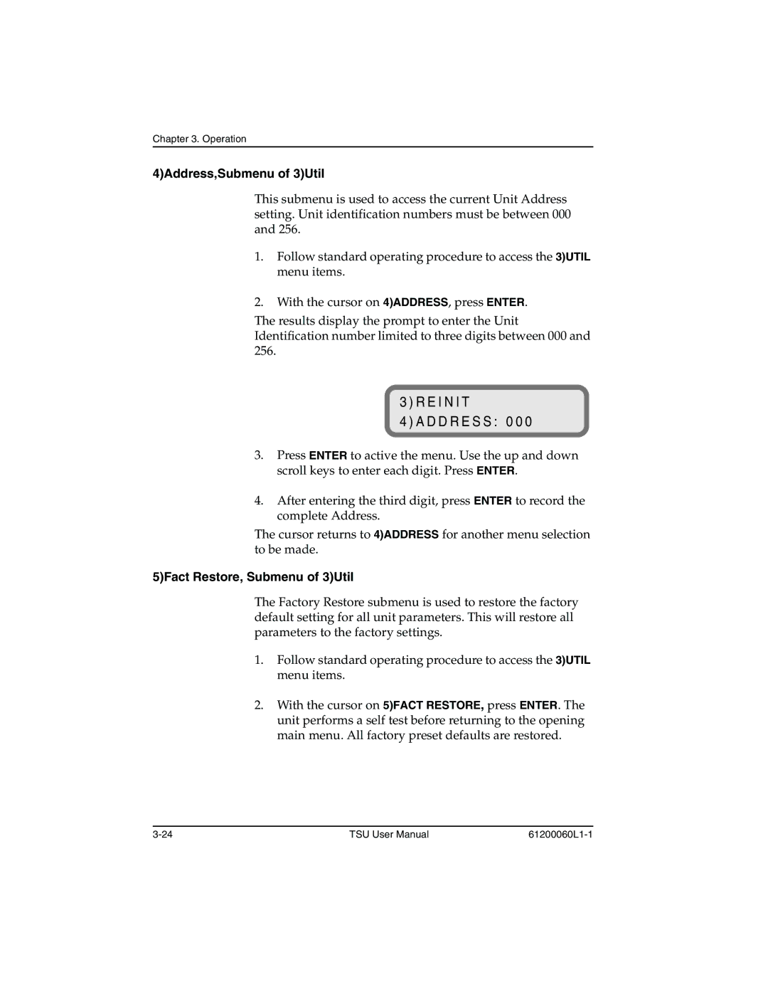 ADTRAN T1-FT1 user manual E I N I T D D R E S S 0 0, 4Address,Submenu of 3Util, 5Fact Restore, Submenu of 3Util 