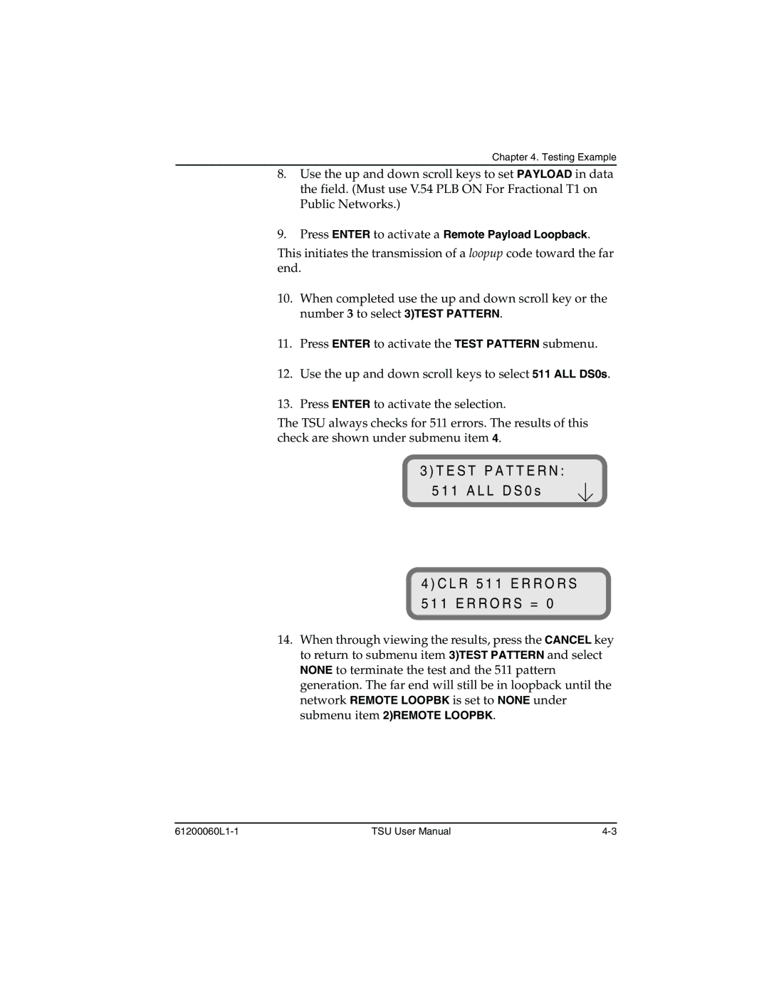 ADTRAN T1-FT1 user manual Press Enter to activate a Remote Payload Loopback 