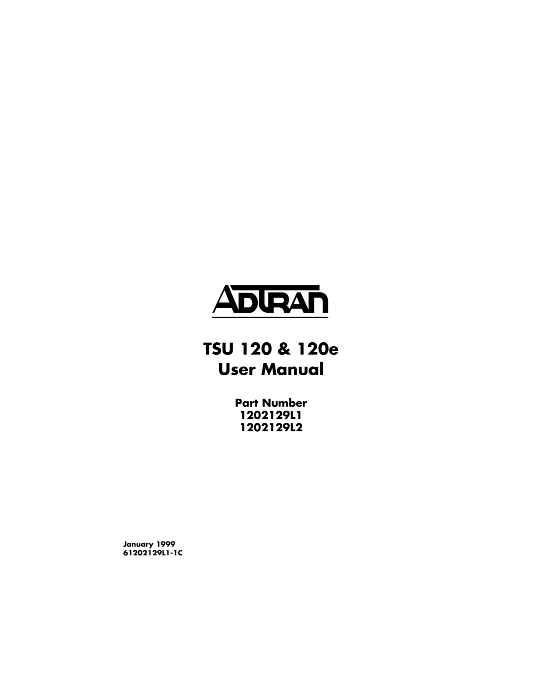 ADTRAN TSU 120e user manual TSU 120 & 120e, Part Number 1202129L1 1202129L2 