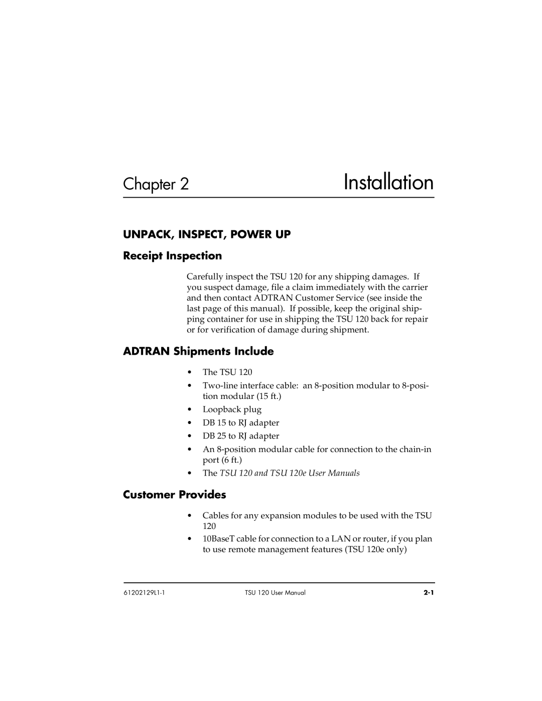 ADTRAN TSU 120e user manual UNPACK, INSPECT, Power UP, Receipt Inspection, Adtran Shipments Include, Customer Provides 