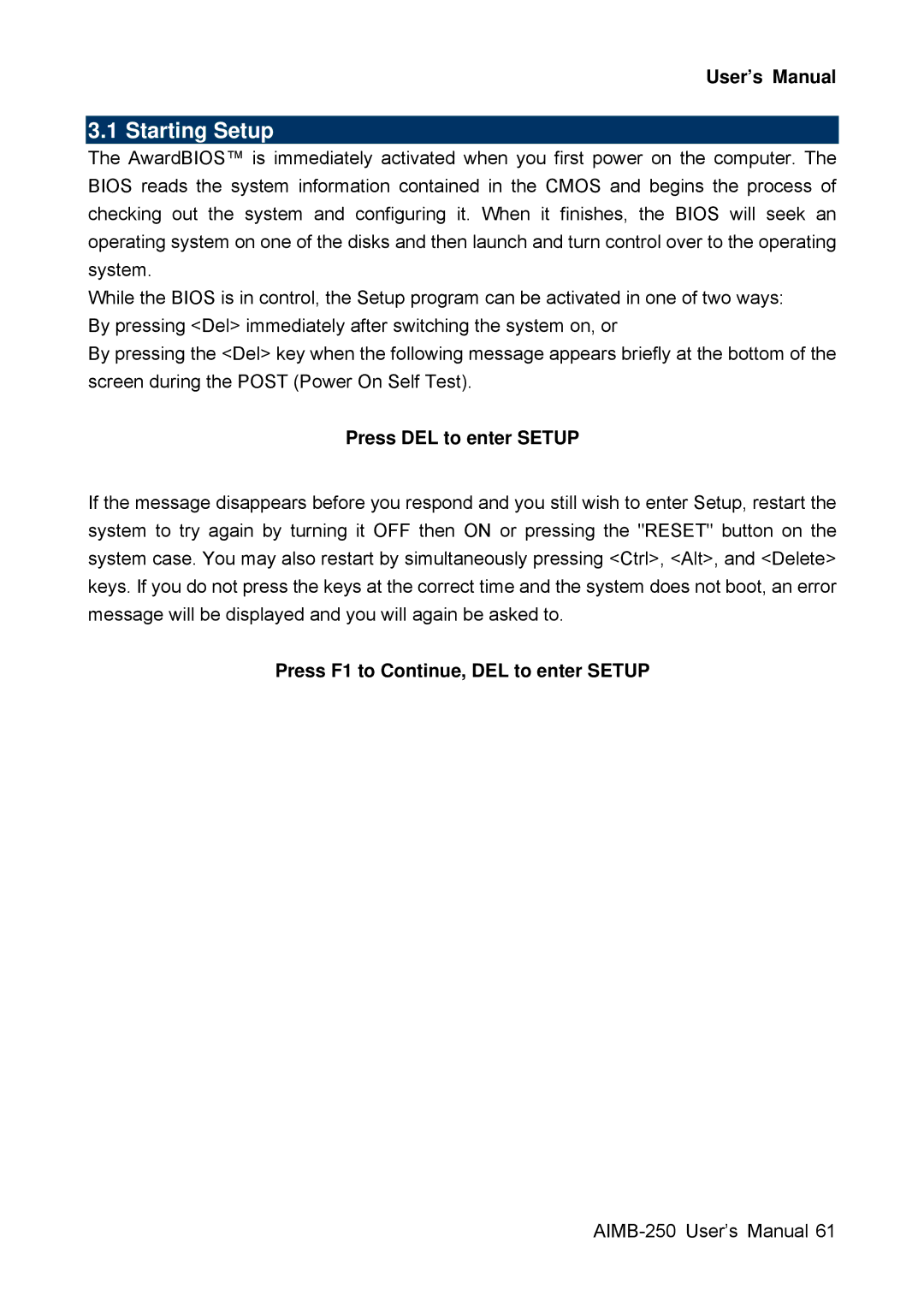 Advantech AIMB-250 user manual Starting Setup, Press DEL to enter Setup, Press F1 to Continue, DEL to enter Setup 