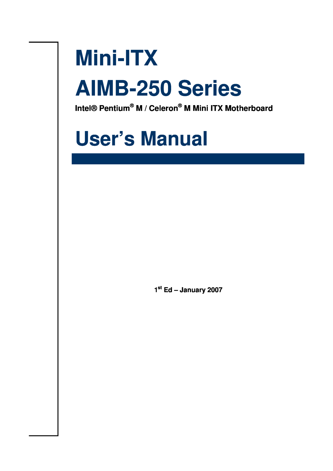 Advantech user manual Mini-ITX AIMB-250 Series, 1st Ed - January, User’s Manual 