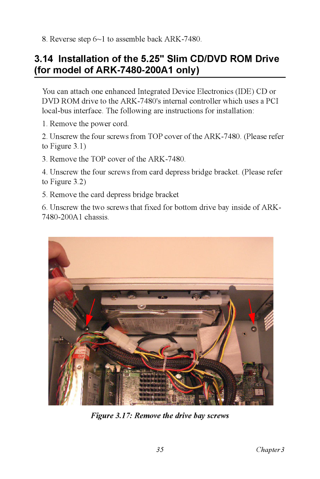 Advantech ARK-7480 manual Remove the drive bay screws 